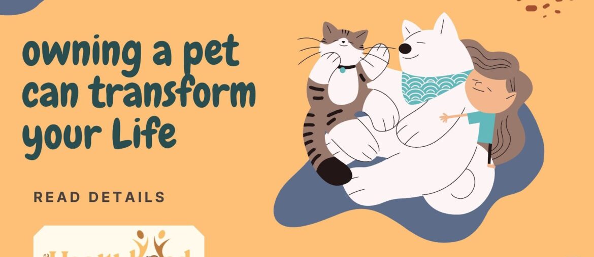Owing a Pet Can Transform Your Life, The Health Bond.
