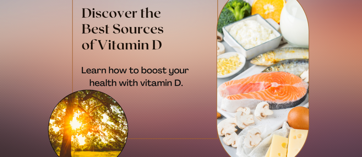 Discover the Best Sources of Vitamin D, The Health Bond.